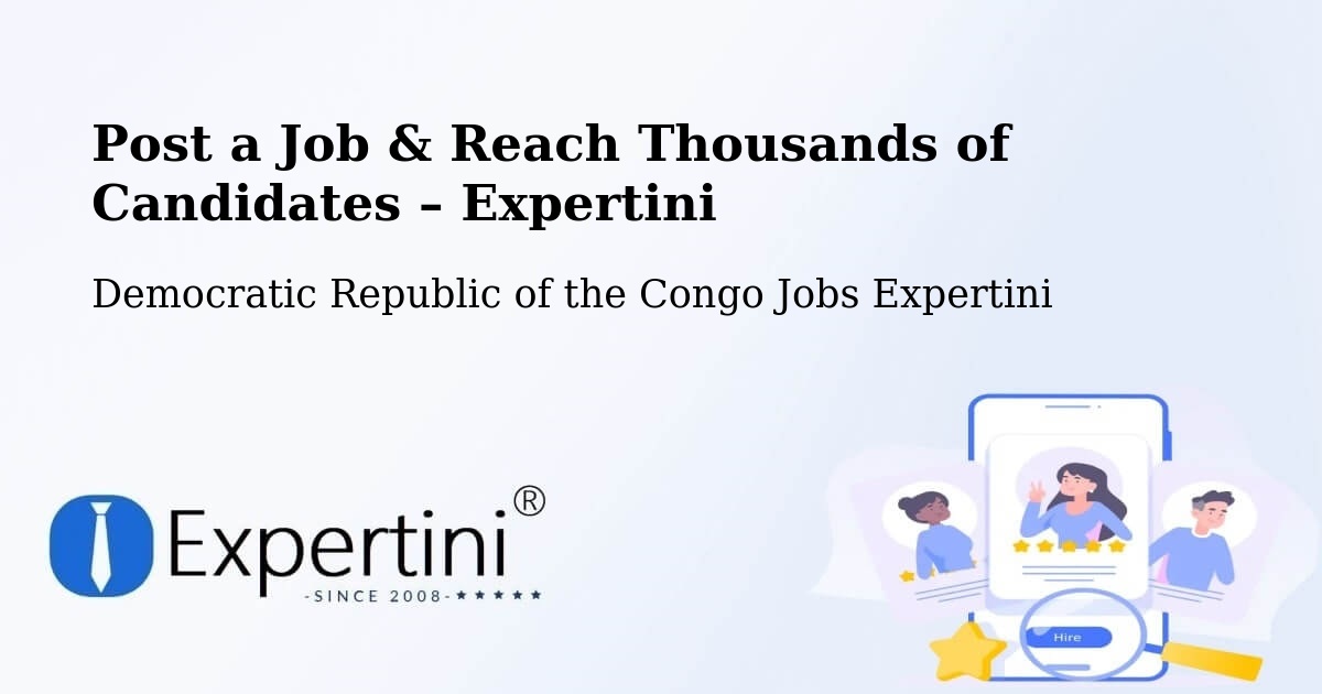 Post a Job in Kipushi – Hire the Right Talent - Kipushi, Democratic Republic of the Congo Jobs Expertini