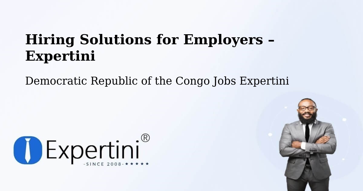 Hiring Solutions for Employers in Kipushi - Kipushi, Democratic Republic of the Congo Jobs Expertini