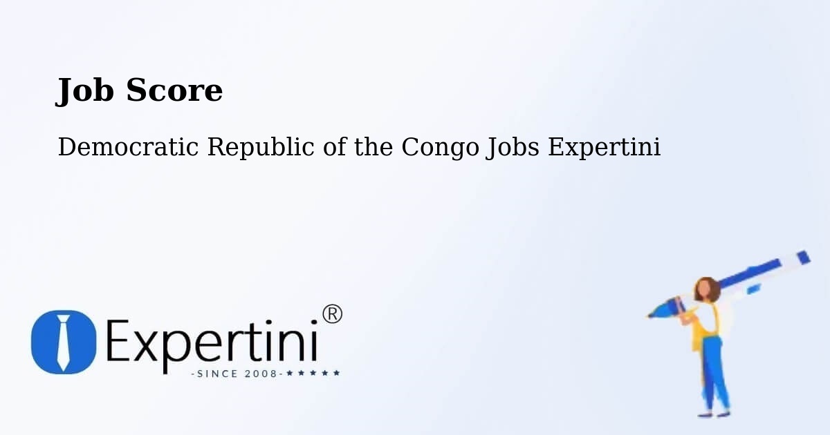 Job Score & Job Description Score Tool – Kipushi - Democratic Republic of the Congo Jobs Expertini
