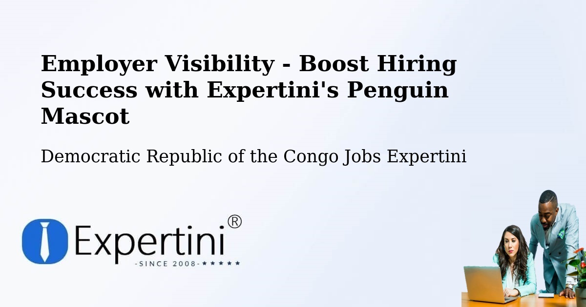 CV and Resume Visibility Optimization – Kipushi - Democratic Republic of the Congo Jobs Expertini
